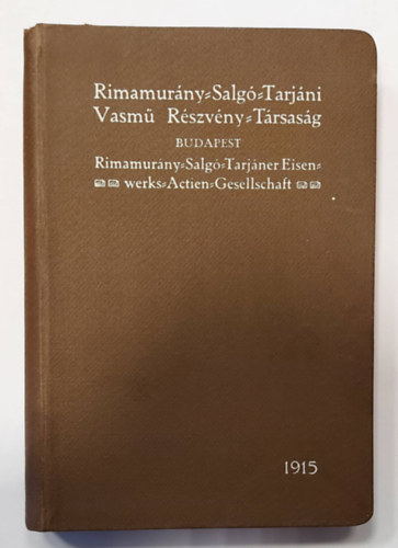 A Rimamurny-salgtarjni vasm Rt. hengerelt vasgyrtmnyainak szelvny-gyjtemnye 1915
