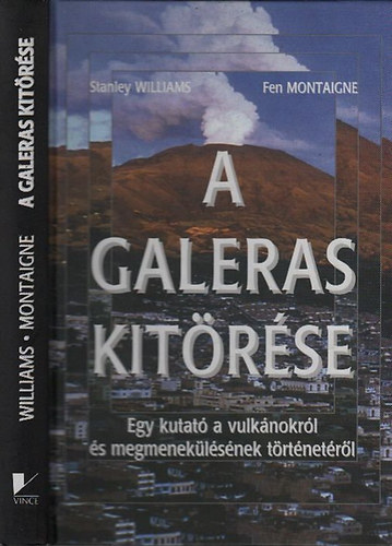 Stanley Williams; Fen Montaigne - A Galeras kitörése - Egy kutató a vulkánokról és megmenekülésének történetéről
