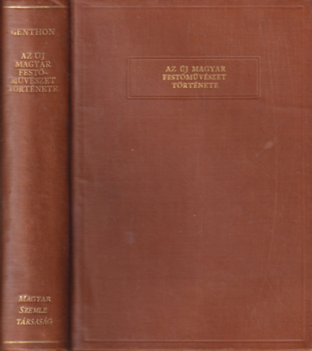 Genthon Istv�n - Az �j magyar fest�m�v�szet t�rt�nete 1800-t�l napjainkig (86 k�pmell�klettel)