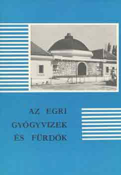 Sug�r Istv�n (szerk.) - Az egri gy�gyvizek �s f�rd�k