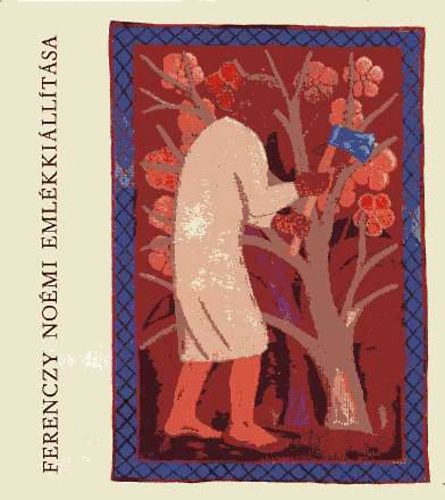 Ferenczy No�mi eml�kki�ll�t�sa (Magyar Nemzeti Gal�ria 1978)