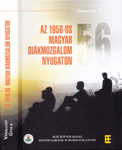 V�rallyay Gyula - Az 1956-os Magyar Di�kmozgalom Nyugaton