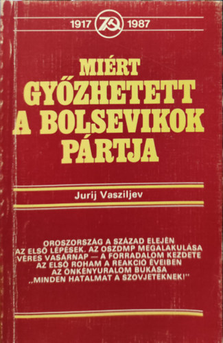 Jurij Vasziljev - Miért győzhetett a bolsevikok pártja
