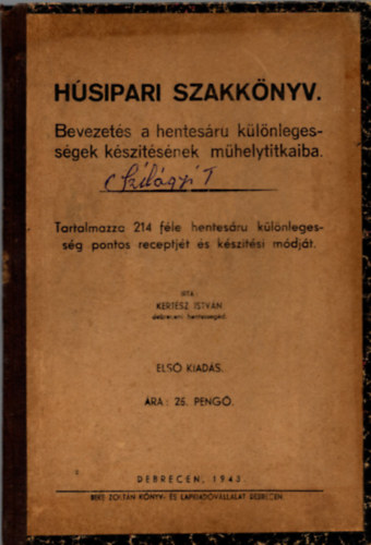 Kertsz Istvn - Hsipari szakknyv. Bevezets a hentesru klnlegessgek ksztsnek mhelytitkaiba.