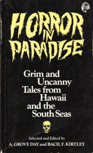 Bacil F. Kirtley  (ed.) A. Grove Day (ed.) - Horror in Paradise (Horror a paradicsomban) ANGOL NYELVEN