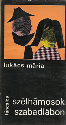 Luk�cs M�ria - Sz�lh�mosok szabadl�bon