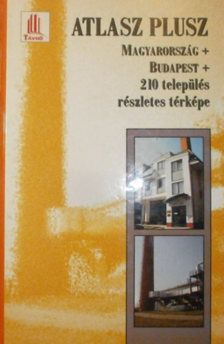 Atlasz Plusz-Magyarország + Budapest + 210 település részletes térképe