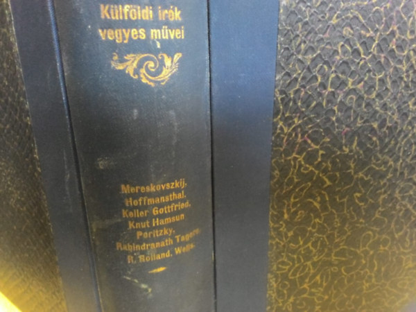 H.G. Wells, Romain Rolland, J. E. Poritzky, Knut Hamsun, Keller Gottfried, Hugo von Hoffmannstahl, Dimitrij Mereskovszki Rabindranah Tagore - A csillag + P�ris zen�je + Volt egyszer egy kir�ly + Novell�k + A szerelem rabszolg�i + Pankr�c a duzzog� + A k�lt� �s a ma + Michelangelo