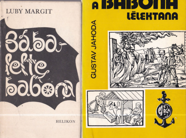 Luby Margit Gustav Jahoda - 2 db babonás könyv: Bábalelte babona + A babona lélektana