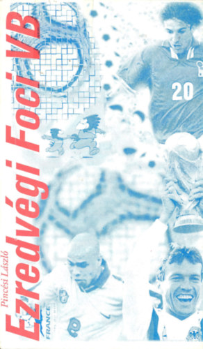 Pincsi L�szl� - Ezredv�gi foci VB