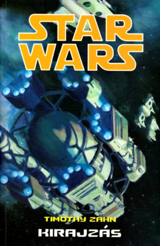 Timothy Zahn - Star Wars: Kirajz�s