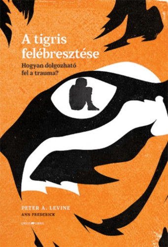 Peter A. Levine - A tigris felbresztse