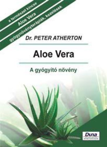 Dr. Peter Atherton - Aloe vera - A gygyt nvny