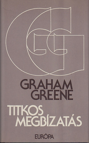 Graham Greene - Titkos megb�zat�s