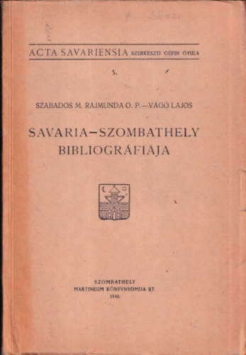 Szabados M.R.-V�g� L. - Savaria-Szombathely bibliogr�fi�ja