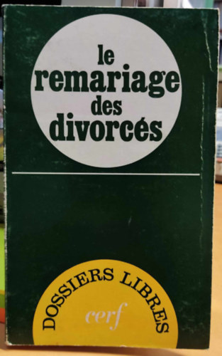 L. Dingemans, P. Hayoit, J. Natalis P. Bourgy - Le remariage des divorc�s pour une attitude nouvelle de l'�glise