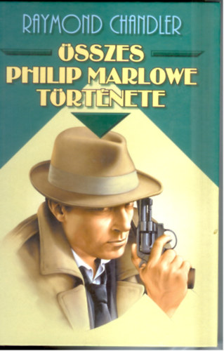 Raymond Chandler - sszes Philip Marlowe trtnete
