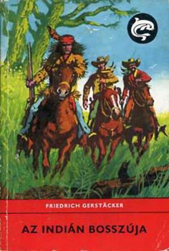 Friedrich Gerstacker - Az indi�n bossz�ja (Delfin k�nyvek)