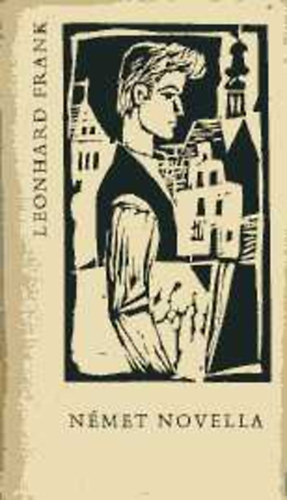Leonhard Frank - N�met novella (Helikon kisk�nyvt�r)