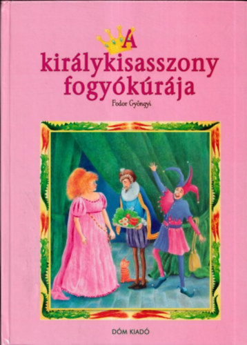 Fodor Gyöngyi - A királykisasszony fogyókúrája