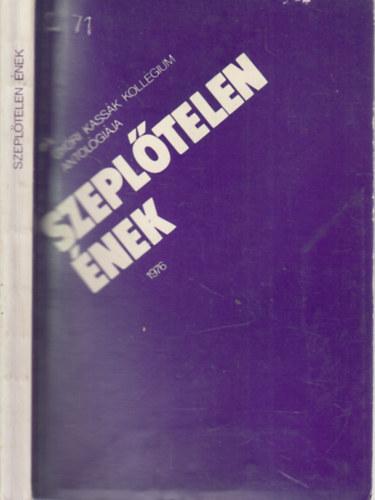 G�rdonyi B�la  (szerk.) - Szepl�telen �nek (A Gy�ri Kass�k Koll�gium Antol�gi�ja)