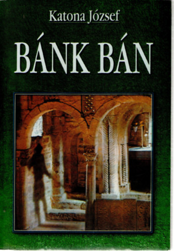 Katona Jzsef - Bnk bn