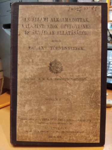 Dr. Gar Vilmos - 1912:LXV. trvnycikk az llami alkalmazottak, valamint azok zvegyeinek s rvinak elltsrl