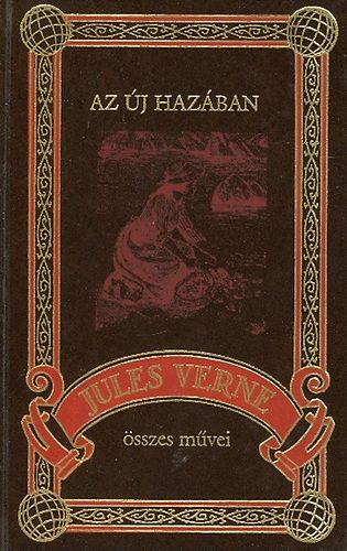 Verne Gyula - Az �j haz�ban (Jules Verne �sszes m�vei 78. k�tet)