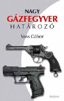 Vass Gábor - Nagy gázfegyver határozó