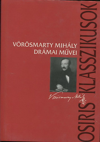 Vrsmarty M. - Vrsmarty Mihly drmai mvei