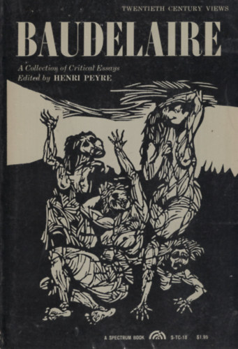 Henri Peyre  (Ed.) - Baudangelaire: A Collection of Critical Essays