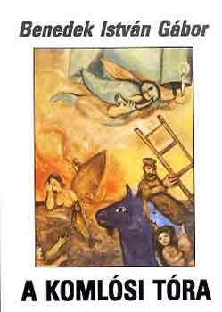Benedek Istv�n G�bor - A koml�si T�ra