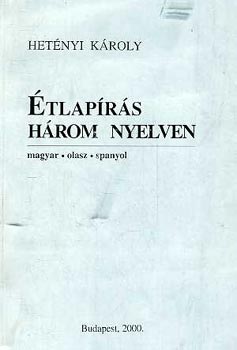 Hetnyi Kroly - tlaprs hrom nyelven (magyar, olasz spanyol)