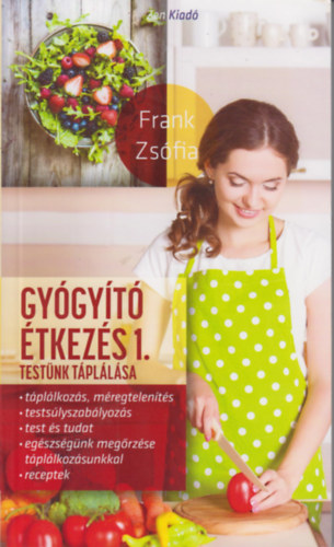 Frank Zs�fia - Gy�gy�t� �tkez�s 1. - Test�nk t�pl�l�sa