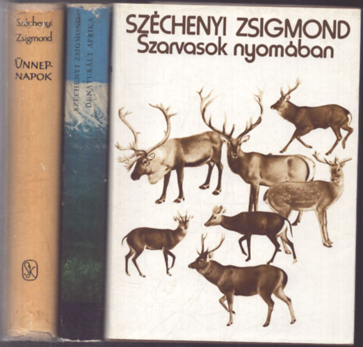 Sz�chenyi Zsigmond - 3 db Sz�chenyi Zsigmond k�tet: Szarvasok nyom�ban / Denatur�lt Afrika / �nnepnapok