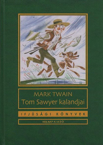 Mark Twain - Tom Sawyer kalandjai