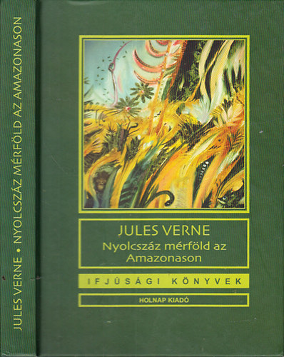 Jules Verne - Nyolcszáz mérföld az Amazonason