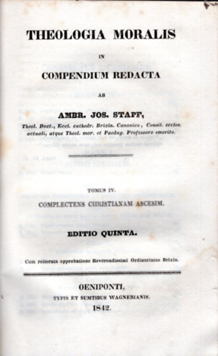 Ambr. jos. stapf - Theologia moralis in compendium redacta 1842-es 3.4. ktet egybektve