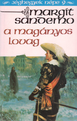 Margit Sandemo - A mag�nyos lovag (J�ghegyek n�pe 9.)
