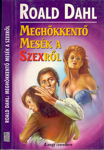 Roald Dahl - Megh�kkent� mes�k a szexr�l