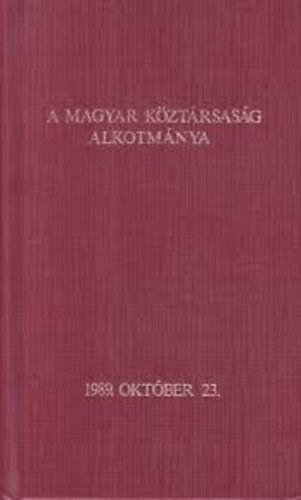 A magyar k�zt�rsas�g alkotm�nya 1989.10.23