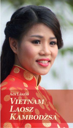 cs Lszl - Vietnam, Laosz, Kambodzsa