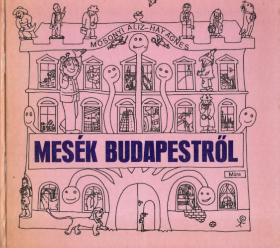 Mosonyi Aliz-H�y �gnes - Mes�k Budapestr�l