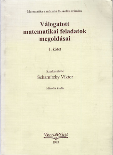 Dr. Scharnitzky Viktor - Vlogatott matematikai feladatok megoldsai 1.ktet