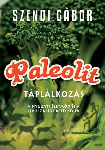 Szendi Gábor - Paleolit táplálkozás