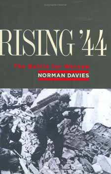 Norman Davies - Rising '44 - The Battle For Warsaw