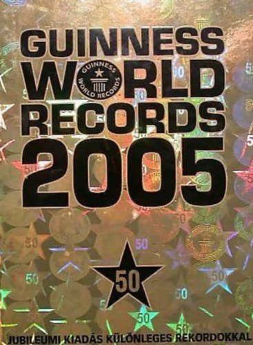 Simon Hall, Jackie Freshfeld, Colin Brown Jennifer Banks - guinnes world records 2005 - Jubileumi kiad�s k�l�nleges rekordokkal