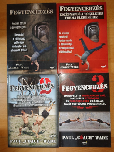 Paul "Coach" Wade - 4 k�nyv - a teljes Fegyencedz�s csomag: Fegyencedz�s 1-3., fegyencedz�s - edz�snapl� a t�k�letes forma el�r�s�hez