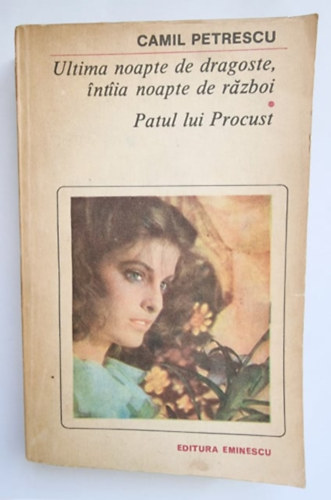 Camil Petrescu - Ultima noapte de dragoste, �nt�ia noapte de r�zboi ("A szerelem utols�, a h�bor� els� �jszak�ja" rom�n nyelven)