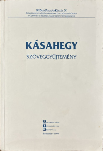 Bakonyi Katalin - Zsolnai Andrea (szerk.) - Kásahegy - Szöveggyűjtemény